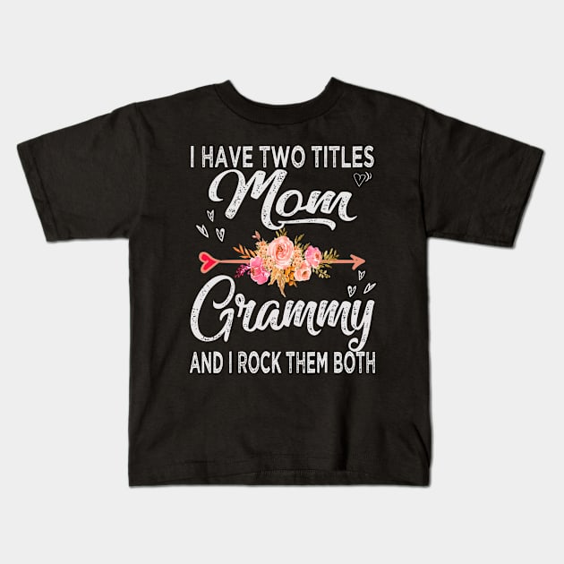 mothers day i have two titles mom and grammy Kids T-Shirt by Bagshaw Gravity